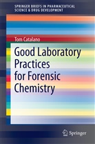 Thomas Catalano - Good Laboratory Practices for Forensic Chemistry