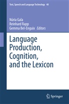 Gemma Bel-Enguix, Núria Gala, Reinhar Rapp, Reinhard Rapp - Language Production, Cognition, and the Lexicon