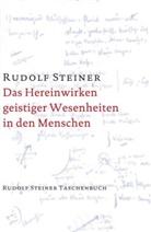 Rudolf Steiner - Das Hereinwirken geistiger Wesenheiten in den Menschen