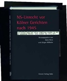 Anne Klein, Kölnische Gesellschaft f. Christlich-Jüdische Zusammenarbeit, Jürgen Wilhelm - NS-Unrecht vor Kölner Gerichten nach 1945