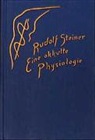 Rudolf Steiner, Rudolf Steiner Nachlassverwaltung - Eine okkulte Physiologie