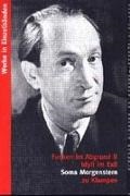 Soma Morgenstern, Ingol Schulte, Ingolf Schulte - Werke: Idyll im Exil - Funken im Abgrund II / Romantrilogie