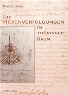 Ronald Füssel - Die Hexenverfolgungen im Thüringer Raum