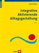 Elvira Tschan - Integrative Aktivierende Alltagsgestaltung