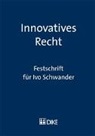 Franco Lorandi, Daniel Staehelin - Innovatives Recht. Festschrift für Ivo Schwander