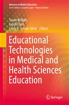 Susan Bridges, Lap Ki Chan, Cindy E Hmelo-Silver, Cindy E. Hmelo-Silver, La Ki Chan, Lap Ki Chan - Educational Technologies in Medical and Health Sciences Education