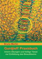 Bruno Martin - Gurdjieff Praxisbuch
