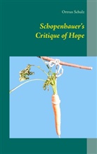 Ortrun Schulz - Schopenhauer's Critique of Hope