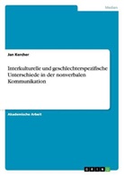 Jan Kercher - Interkulturelle und geschlechterspezifische Unterschiede in der nonverbalen Kommunikation