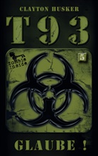 Clayton Husker - T93, Band 5:Glaube!