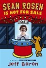 Jeff Baron - Sean Rosen Is Not for Sale