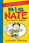Lincoln Peirce, Lincoln Pierce, Lincoln Peirce - Big Nate in a Class by Himself