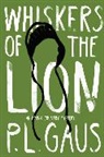 P L Gaus, P. L. Gaus, P.L. Gaus, Paul L. Gaus - Whiskers of the Lion