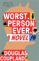 Douglas Coupland - Worst. Person. Ever.