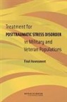 Board on the Health of Select Population, Board on the Health of Select Populations, Committee on the Assessment of Ongoing E, Committee on the Assessment of Ongoing Efforts in the Treatment of Posttraumatic Stress Disorder, Institute Of Medicine - Treatment for Posttraumatic Stress Disorder in Military and Veteran Populations
