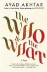 Akhtar, Ayad Akhtar - The Who and the What
