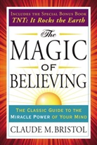 Claude Bristol, Claude M. Bristol - The Magic of Believing