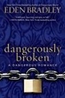 Eden Bradley - Dangerously Broken
