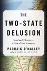 Padraig Malley, O&amp;apos, Padraig O'Malley - The Two-State Delusion