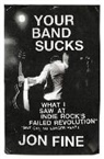 Jon Fine - Your Band Sucks