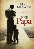 Max Lucado - Ser papá