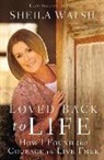 Sheila Walsh - Loved Back to Life
