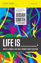Judah Smith - Life Is _____ Study Guide