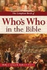 Philip Comfort, Philip/ Elwell Comfort, Walter A. Elwell - The Complete Book of Who's Who in the Bible