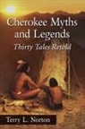 Terry L Norton, Terry L. Norton - Cherokee Myths and Legends