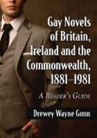 Drewey Wayne Gunn - Gay Novels of Britain, Ireland and the Commonwealth, 1881-1981