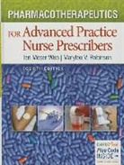 Not Available (NA), Marylou V Robinson, Marylou V. Robinson, Teri Moser Woo - Pharmacotherapeutics for Advanced Practice Nurse Prescribers