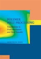 Morton M. Denn - Polymer Melt Processing