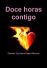 Carmen Cayetana Castro Moreno - Doce Horas Contigo
