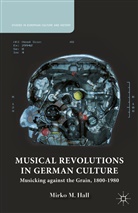 M Hall, M. Hall, Mirko M. Hall - Musical Revolutions in German Culture