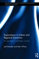 Joel Dearden, Joel Wilson Dearden, Dearden Joel, Alan Wilson - Explorations in Urban and Regional Dynamics