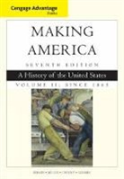 Carol Berkin, Berkin Carol, Robert Cherny, James Gormly, Gormly James, Christopher Miller... - Cengage Advantage Books: Making America, Volume 2 Since 1865
