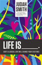 Judah Smith - Life Is _____.