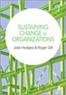 Roger Gill, Julie Hodges, Julie (Durham University Hodges, Julie Gill Hodges - Sustaining Change in Organizations