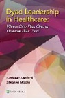 Stephen Moore, Stephen L. Moore, Moore Stephen L., Kathleen Sanford, Kathleen D. Sanford, Kathleen D. Moore Sanford... - Dyad Leadership in Healthcare