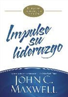 John C Maxwell, John C. Maxwell - Impulse Su Liderazgo
