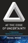 Michael Brooks - At the Edge of Uncertainty