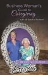 Becci Bookner - Business Woman's Guide to Caregiving