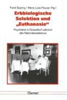 Frank Sparing, Marie L Heuser, Marie-Luise Heuser, Frank Sparing - Erbbiologische Selektion und 'Euthanasie'