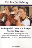 Michae Hochstein, Michael Hochstein - Kulturpolitik. Was u.a. Joseph Fischer dazu sagt.