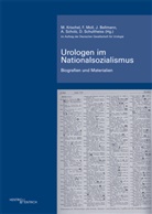 Julia Bellmann, Deutsche Gesellschaft für Urologie, Matthis Krischel, Friedrich Moll, Albrecht Scholz, Dirk Schultheiss - Urologen im Nationalsozialismus. Bd.2
