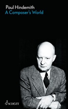Paul Hindemith - A Composer's World