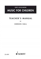 Doreen Hall, Carl Orff - Music for Children, Teacher's Manual