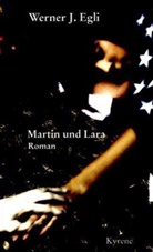 Werner J. Egli - Martin und Lara