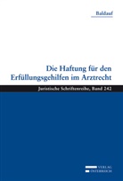 Bettina Baldauf - Die Haftung für den Erfüllungsgehilfen im Arztrecht