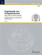 Barbara Heller, Lucia Schnellbacher, Heller, Barbar Heller, Barbara Heller, Schnellbacher... - Orgelmusik von Komponistinnen